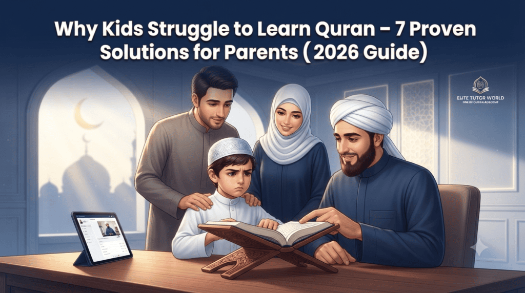 why kids struggle to learn Quran